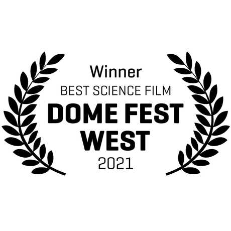 Laurels for Best Science Film at Dome Fest West 2021